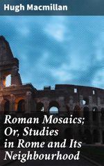 bw-roman-mosaics-or-studies-in-rome-and-its-neighbourhood-good-press-4057664601018