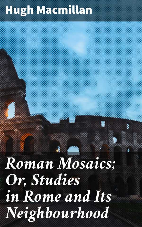bw-roman-mosaics-or-studies-in-rome-and-its-neighbourhood-good-press-4057664601018