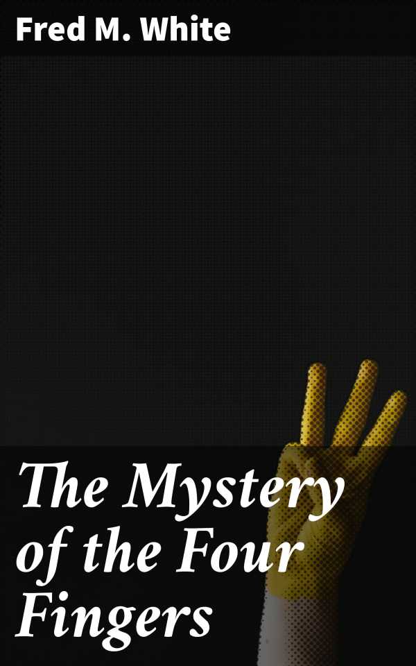 bw-the-mystery-of-the-four-fingers-good-press-4064066245238