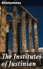 bw-the-institutes-of-justinian-good-press-4057664647641
