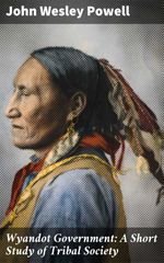 bw-wyandot-government-a-short-study-of-tribal-society-good-press-4057664585318