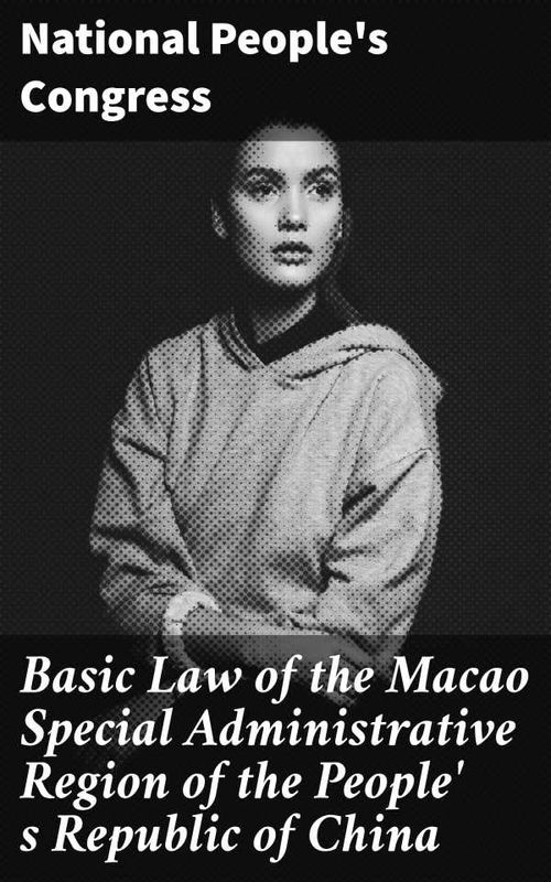 Basic Law of the Macao Special Administrative Region of the People s Republic of China
