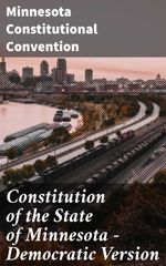 bw-constitution-of-the-state-of-minnesota-mdash-democratic-version-good-press-4064066455187