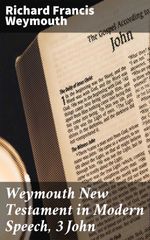 bw-weymouth-new-testament-in-modern-speech-3-john-good-press-4064066090869