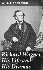 bw-richard-wagner-his-life-and-his-dramas-good-press-4064066234812