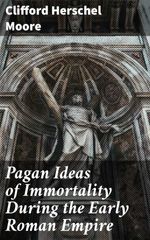 bw-pagan-ideas-of-immortality-during-the-early-roman-empire-good-press-4064066232580