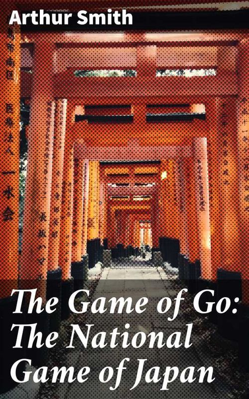 The Game of Go The National Game of Japan