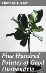 bw-fiue-hundred-pointes-of-good-husbandrie-good-press-4064066233198