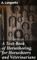 bw-a-textbook-of-horseshoeing-for-horseshoers-and-veterinarians-good-press-4066338110664