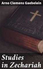 bw-studies-in-zechariah-good-press-4064066237462