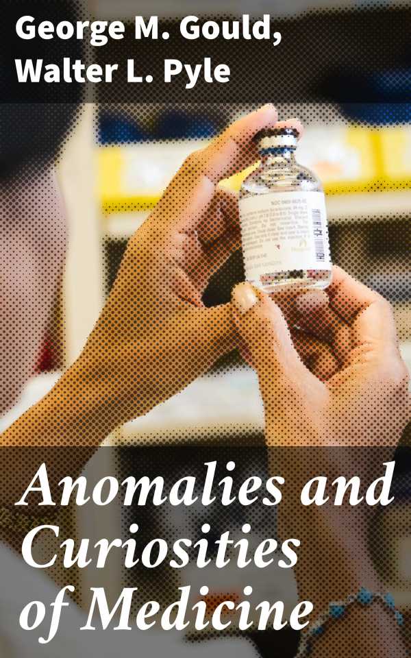 bw-anomalies-and-curiosities-of-medicine-good-press-4057664153661