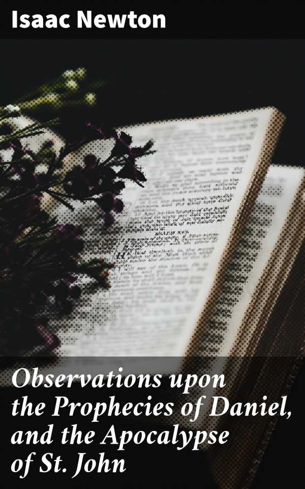 bw-observations-upon-the-prophecies-of-daniel-and-the-apocalypse-of-st-john-good-press-4057664112989