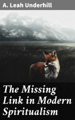 bw-the-missing-link-in-modern-spiritualism-good-press-4064066187095