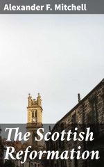 bw-the-scottish-reformation-good-press-4057664567857