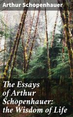 bw-the-essays-of-arthur-schopenhauer-the-wisdom-of-life-good-press-4057664096296