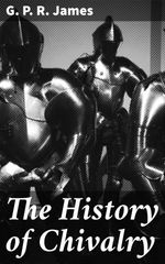 bw-the-history-of-chivalry-good-press-4064066157272