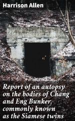 bw-report-of-an-autopsy-on-the-bodies-of-chang-and-eng-bunker-commonly-known-as-the-siamese-twins-good-press-4064066429898