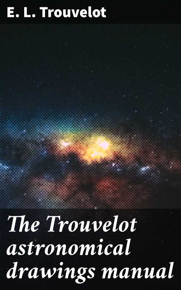 bw-the-trouvelot-astronomical-drawings-manual-good-press-4064066432171