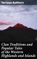 bw-clan-traditions-and-popular-tales-of-the-western-highlands-and-islands-good-press-4064066424497