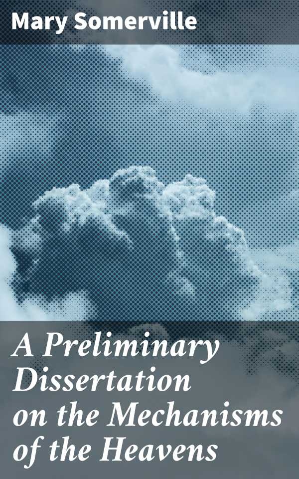 bw-a-preliminary-dissertation-on-the-mechanisms-of-the-heavens-good-press-4064066420529