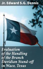 bw-evaluation-of-the-handling-of-the-branch-davidian-standoff-in-waco-texas-good-press-4064066436070