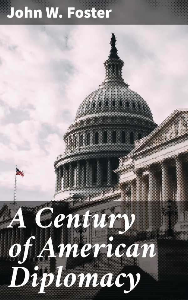 bw-a-century-of-american-diplomacy-good-press-4064066404208