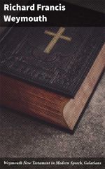 bw-weymouth-new-testament-in-modern-speech-galatians-good-press-4064066091026