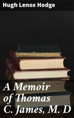 bw-a-memoir-of-thomas-c-james-m-d-good-press-4064066071509