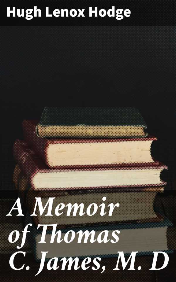 bw-a-memoir-of-thomas-c-james-m-d-good-press-4064066071509