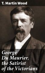 bw-george-du-maurier-the-satirist-of-the-victorians-good-press-4064066212780