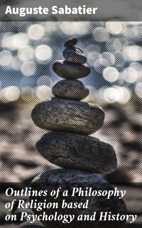 bw-outlines-of-a-philosophy-of-religion-based-on-psychology-and-history-good-press-4064066205973