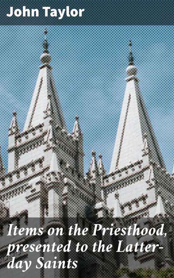 bw-items-on-the-priesthood-presented-to-the-latterday-saints-good-press-4064066154981