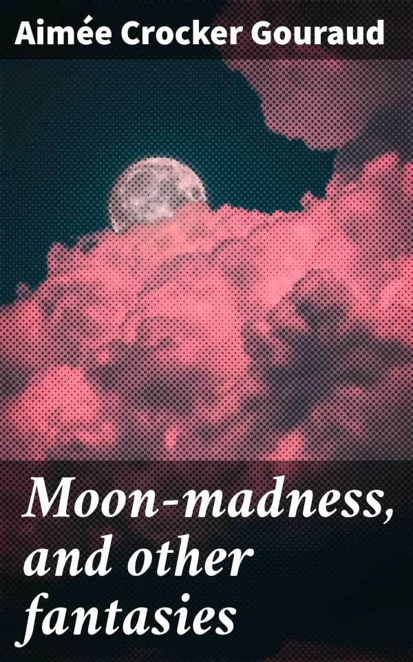bw-moonmadness-and-other-fantasies-good-press-4066339523616