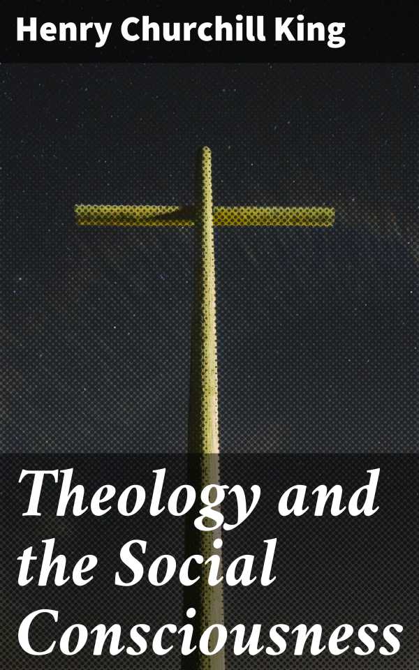 bw-theology-and-the-social-consciousness-good-press-4064066206307