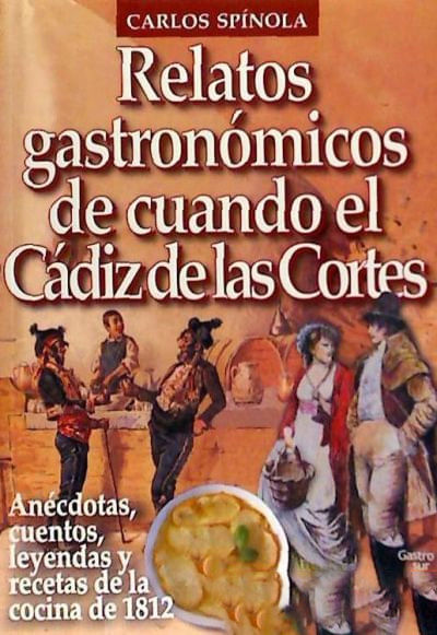 RELATOS GASTRONOMICOS DEL CADIZ DE LAS CORTES