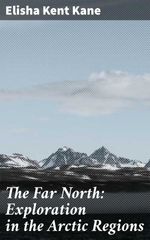 bw-the-far-north-exploration-in-the-arctic-regions-good-press-4064066216085