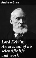 bw-lord-kelvin-an-account-of-his-scientific-life-and-work-good-press-4064066205560