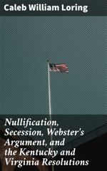 bw-nullification-secession-websters-argument-and-the-kentucky-and-virginia-resolutions-good-press-4064066204587