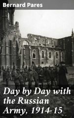 bw-day-by-day-with-the-russian-army-191415-good-press-4064066215392