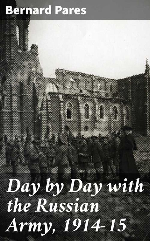 Day by Day with the Russian Army 191415