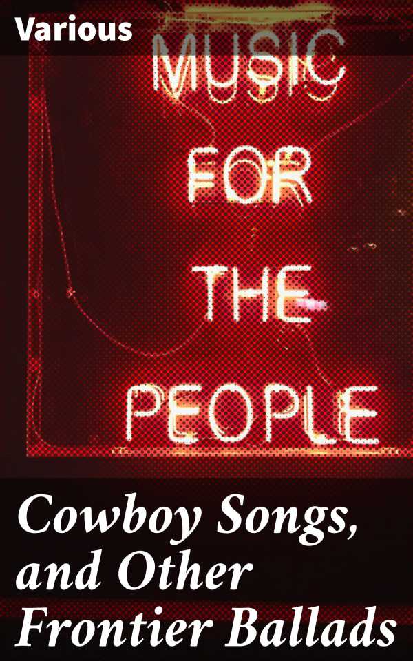 bw-cowboy-songs-and-other-frontier-ballads-good-press-4057664655622