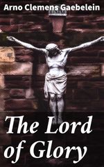 bw-the-lord-of-glory-good-press-4057664565860