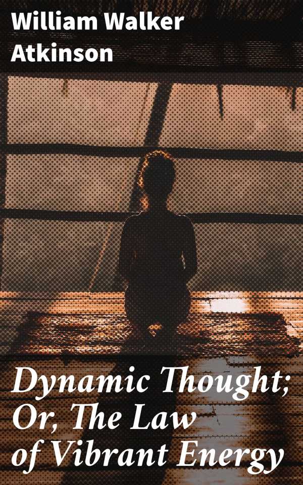 bw-dynamic-thought-or-the-law-of-vibrant-energy-good-press-4057664650603