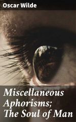 bw-miscellaneous-aphorisms-the-soul-of-man-good-press-4057664652515