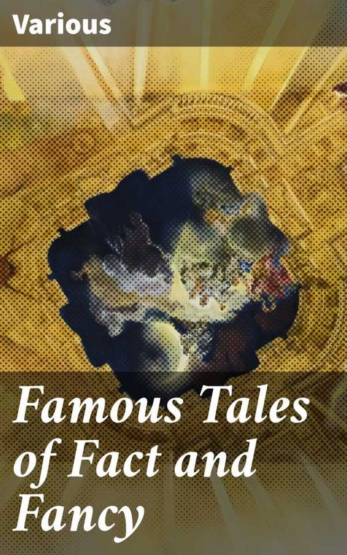 Famous Tales of Fact and Fancy
