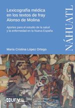 bw-lexicografiacutea-meacutedica-en-los-textos-de-fray-alonso-de-molina-editorial-ufv-9788410083820