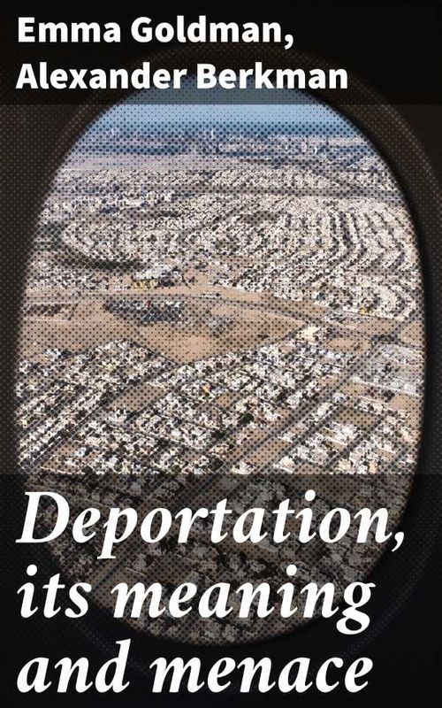 Deportation its meaning and menace