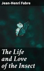 bw-the-life-and-love-of-the-insect-good-press-4066339525528