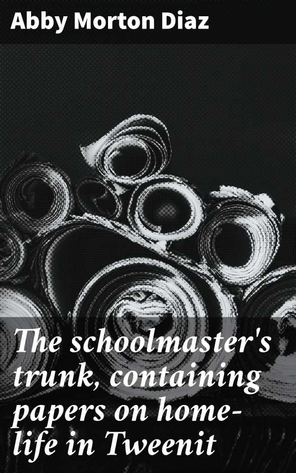 bw-the-schoolmasters-trunk-containing-papers-on-homelife-in-tweenit-good-press-4066339524491