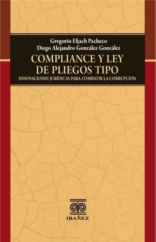 Compliance y ley de pliegos tipo innovaciones jurídicas para combatir la corrupción